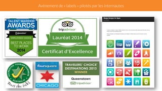Avènement de « labels » pilotés par les internautes 
 