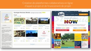 Création de plateformes collaboratives en ligne 
d’appel à projet et de financement de projet 
 