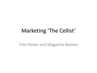 Marketing ‘The Cellist’ Film Poster and Magazine Review 