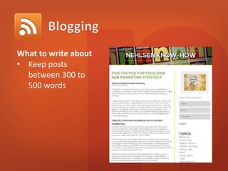 What to write about 
• Keep posts 
between 300 to 
500 words 
 