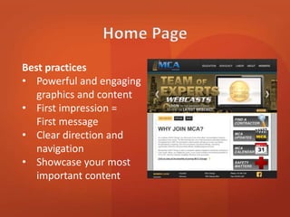 Best practices 
• Powerful and engaging 
graphics and content 
• First impression = 
First message 
• Clear direction and 
navigation 
• Showcase your most 
important content 
 