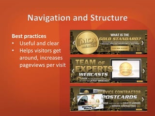 Best practices 
• Useful and clear 
• Helps visitors get 
around, increases 
pageviews per visit 
 