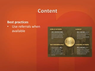 Best practices 
• Use referrals when 
available 
 