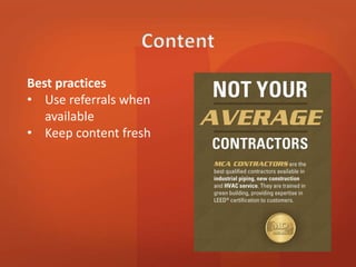 Best practices 
• Use referrals when 
available 
• Keep content fresh 
 