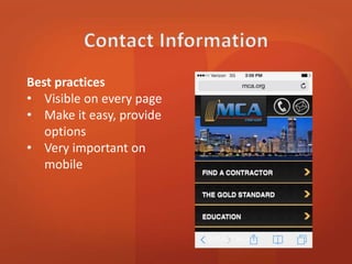 Best practices 
• Visible on every page 
• Make it easy, provide 
options 
• Very important on 
mobile 
 