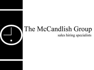 The McCandlish Group
         sales hiring specialists
 