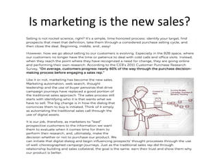 Is	
  marke)ng	
  is	
  the	
  new	
  sales?	
  
 