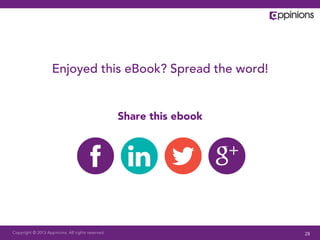 Copyright © 2013 Appinions. All rights reserved. 28
Enjoyed this eBook? Spread the word!
Share this ebook
 