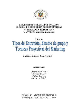 UNIVERSIDAD AGRARIA DEL ECUADOR
ESCUELA DE INGENIERÍA AGRO-INDUSTRIAL
      “TECNOLOGÍA ALIMENTOS”
      MATERIA : DERECHO LABORAL


                 TEMA :




      PROFESOR: Econ. Rildo Cruz




               ALUMNOS:

             Arias Katherine
              Corozo Esther
              Cañar Rebeca
             Navarro Fidel




    CURSO: 5to INGENIERÍA AGRÍCOLA
     GUAYAQUIL – ECUADOR   2011-2012
 