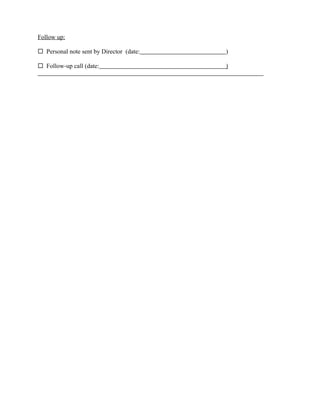 Follow up:

 Personal note sent by Director (date:   )

 Follow-up call (date:                   )
 