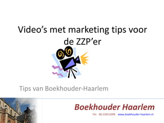 Video’s met marketing tips voor de ZZP’er Tips van Boekhouder-Haarlem 