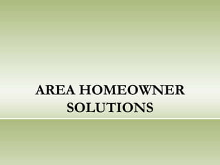 AREA HOMEOWNER
   SOLUTIONS
 