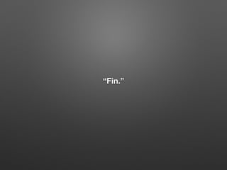 “Fin.”
 
