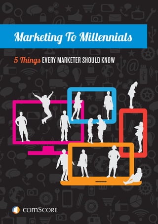 Marketing To Millennials
5 Things EVERY MARKETER SHOULD KNOW

PAGE 1

 