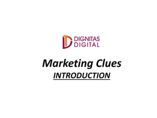 Marketing Clues
INTRODUCTION
 