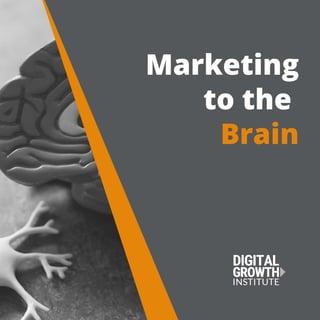 Marketing
to the
Brain
 
