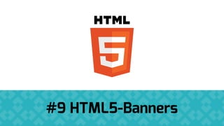 #9 HTML5-Banners
 