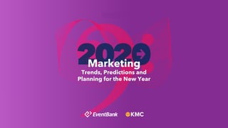 Trends, Predictions and
Planning for the New Year
Marketing
 