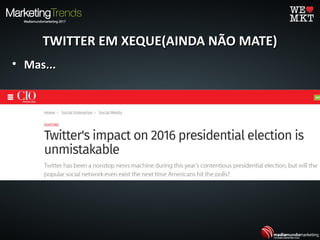TWITTER EM XEQUE(AINDA NÃO MATE)TWITTER EM XEQUE(AINDA NÃO MATE)
• Mas...Mas...
 