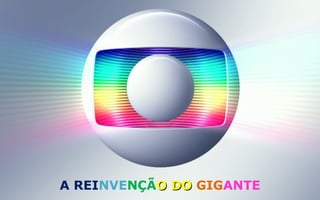 A REINVENÇÃO DOO DO GIGANTE
 
