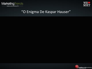 “O Enigma De Kaspar Hauser”
 