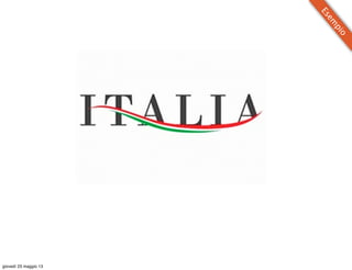 Esem
pio
giovedì 23 maggio 13
 