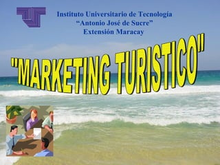 Instituto Universitario de Tecnología
       “Antonio José de Sucre”
         Extensión Maracay
 