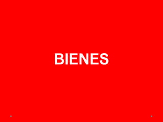 BIENES
 