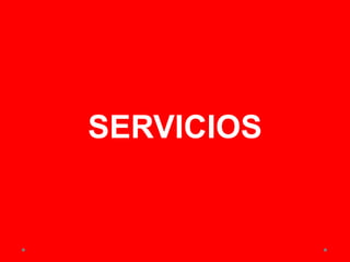 SERVICIOS
 