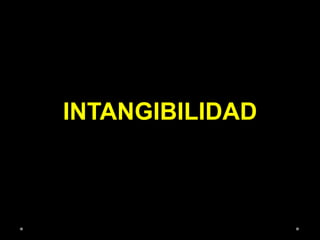 INTANGIBILIDAD
 