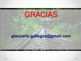 GRACIAS
giancarlo.gallegos@gmail.com
 