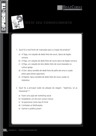 TESTE SEU CONHECIMENTO




124   UNIDADE IV - TENDÊNCIAS DE MARKETING
 