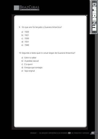55
UNIDADE I - DA ORIGEM À IMPORTÂNCIA DA DIFERENCIAÇÃO DE PRODUTOS E SERVIÇOS   55
 