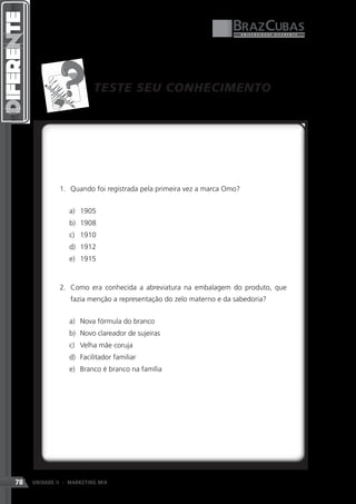 TESTE SEU CONHECIMENTO




78   UNIDADE II - MARKETING MIX
 