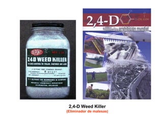 2,4-D Weed Killer
(Eliminador de malesas)
 