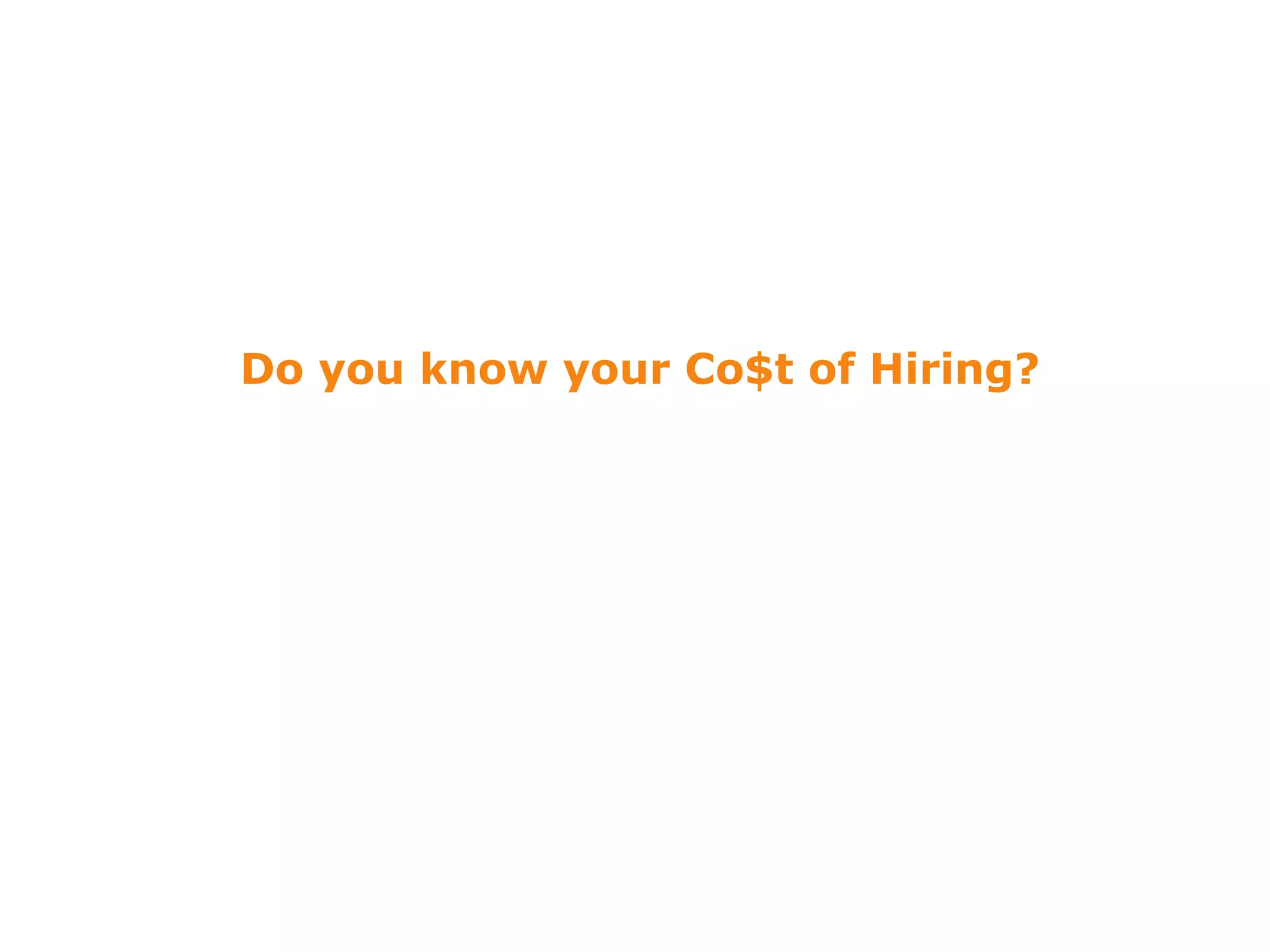 Do you know your Co$t of Hiring? 