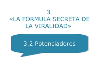 « PERO…¿POR QUÉ?  » YO Soy una Escuela Líder 3.2 Potenciadores 3  «LA FORMULA SECRETA DE LA VIRALIDAD» 