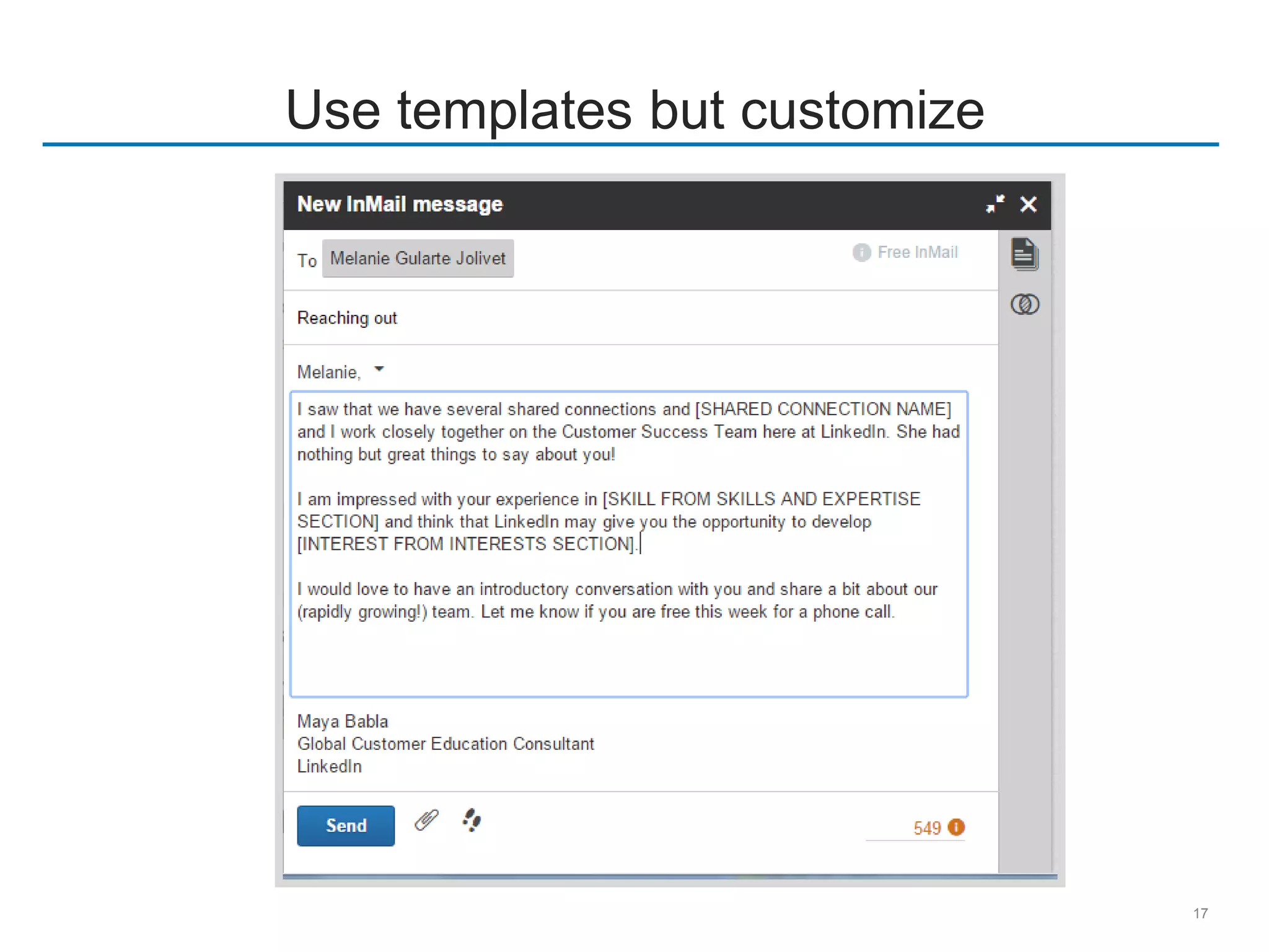 17
Use templates but customize
 
