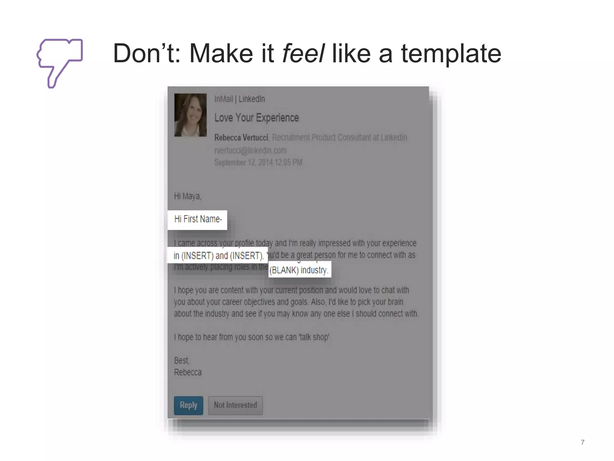 7
Don’t: Make it feel like a template
 