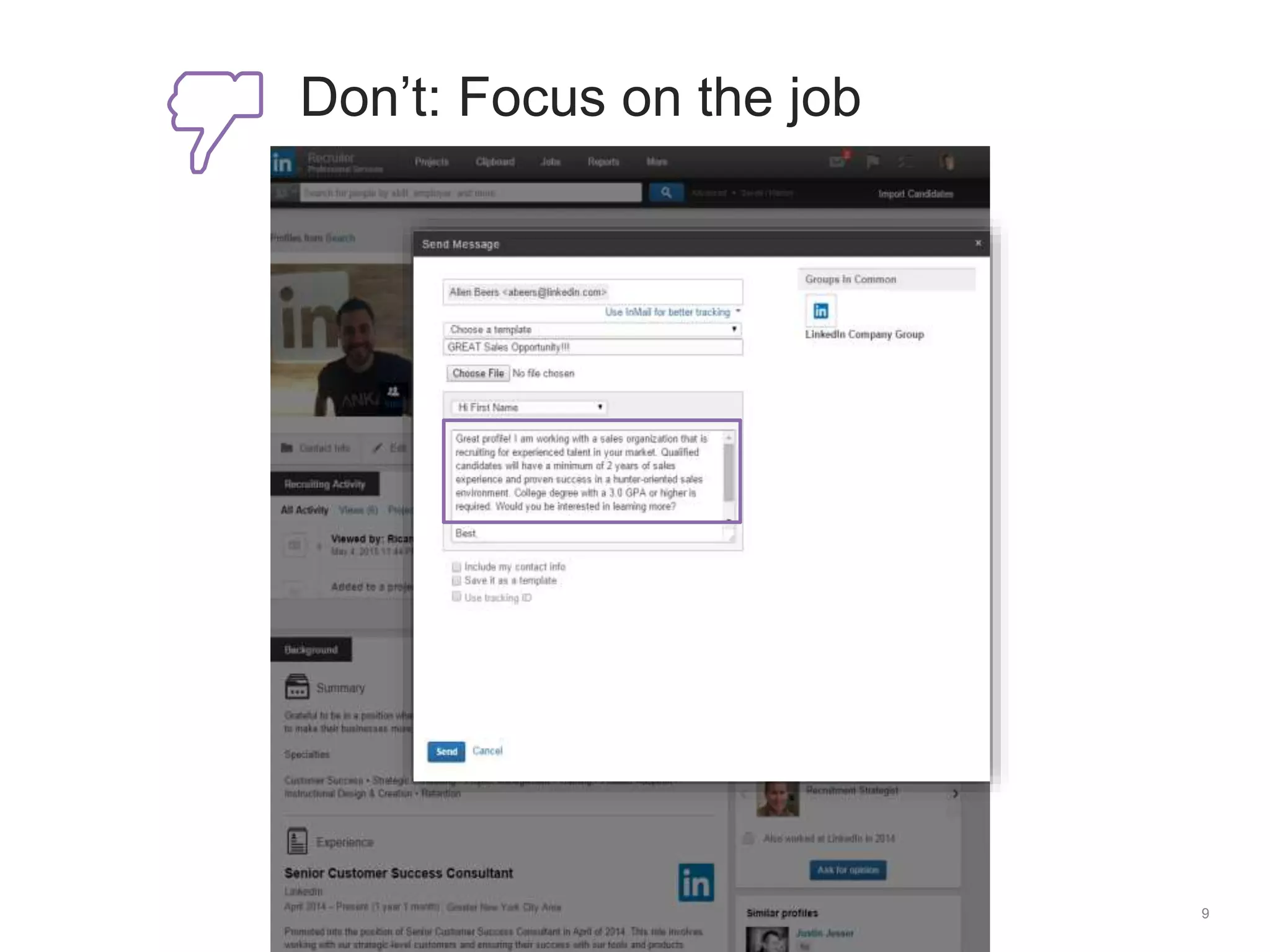 9
Don’t: Focus on the job
 