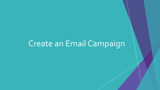 Create an Email Campaign
 