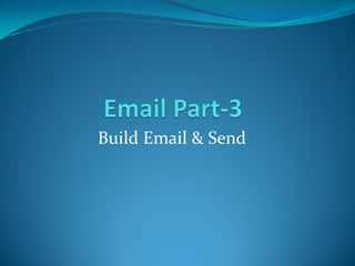 Build Email & Send
 