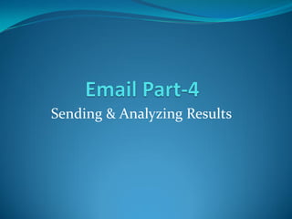 Sending & Analyzing Results
 