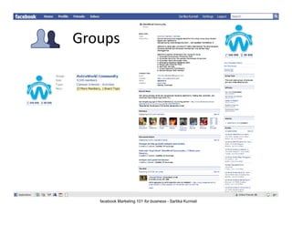 Groups
Groups




   facebook Marketing 101 for business - Sartika Kurniali
 