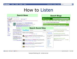 How to Listen
Search News                                               Search Blogs




               Search Social Sites




              facebookMarketing101‐ SartikaKurniali
 