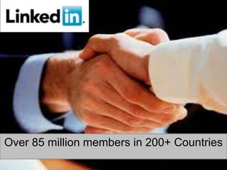 Over 85 million members in 200+ Countries