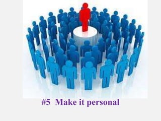 #5  Make it personal