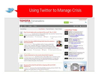 Using Twitter to Manage Crisis
‫טויוטה משתפת במשבר‬
 