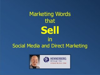 Marketing Words
that

Sell
in

Social Media and Direct Marketing

 