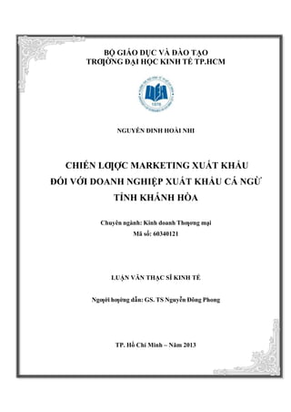 TP. Hồ Chí Minh – Năm 2013
BỘ GIÁO DỤC VÀ ĐÀO TẠO
TRƢỜNG ĐẠI HỌC KINH TẾ TP.HCM
NGUYỄN ĐINH HOÀI NHI
CHIẾN LƢỢC MARKETING ...